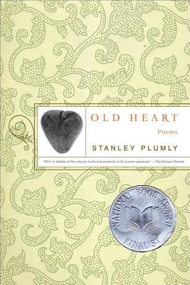 Old Heart by Plumly, Stanley