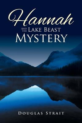 Hannah And The Lake Beast Mystery by Strait, Douglas