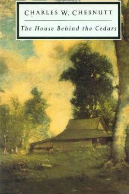 The House Behind the Cedars by Chesnutt, Charles W.
