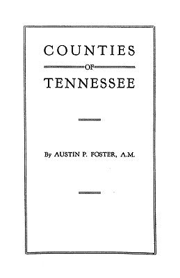 Counties of Tennessee by Foster, Austin P.