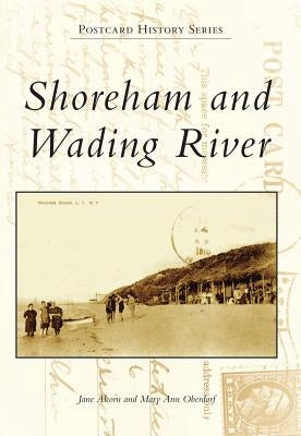Shoreham and Wading River by Alcorn, Jane