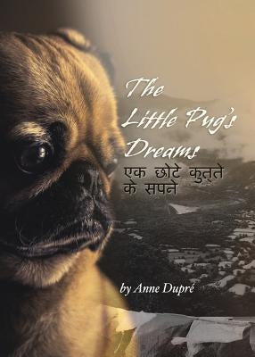 The Little Pug's Dreams by Dupré, Anne