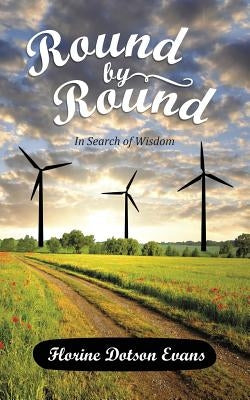Round by Round: In Search of Wisdom by Evans, Florine Dotson