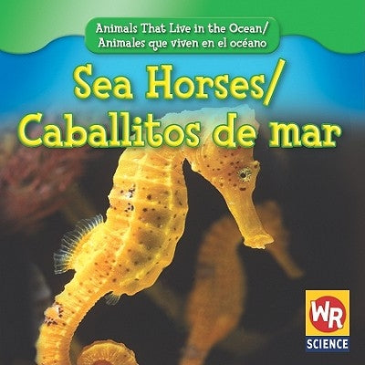 Sea Horses / Caballitos de Mar by Weber, Valerie J.