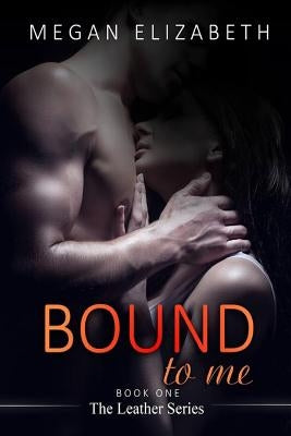 Bound To Me by Elizabeth, Megan