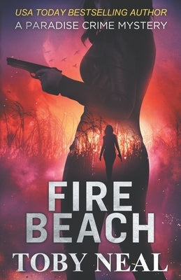 Fire Beach by Neal, Toby