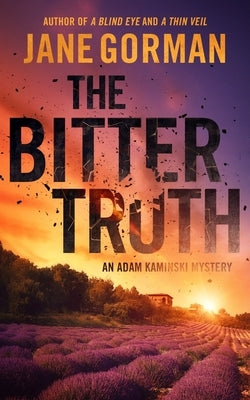 The Bitter Truth: Book 6 in the Adam Kaminski Mystery Series by Gorman, Jane