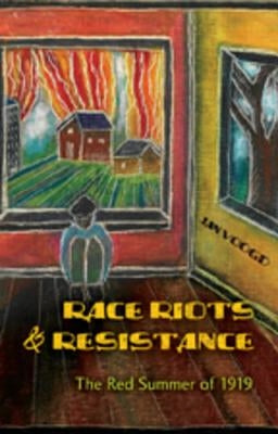 Race Riots & Resistance: The Red Summer of 1919 by Thompson, Carlyle V.