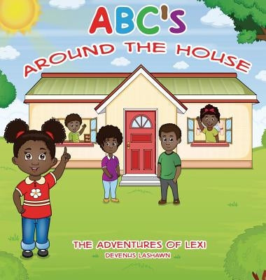 ABC's Around The House, The Adventures of Lexi by Lashawn, Devenus