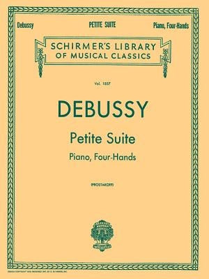 Petite Suite: Schirmer Library of Classics Volume 1857 Piano Duet by Debussy, Claude