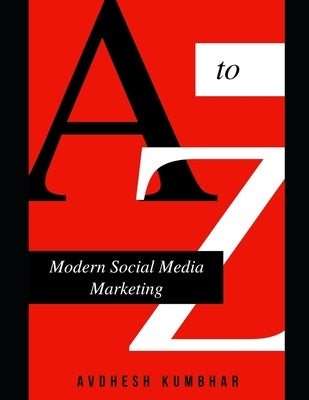 Modern Social Media Marketing by Kumbhar, Avdhesh