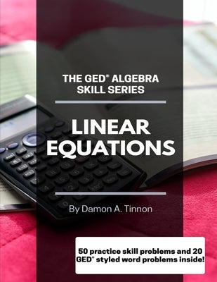 The GED Algebra Series: Linear Equations by Tinnon, Damon A.