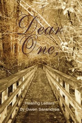 Dear One,: Healing Letters by Sarandrea, Gwen
