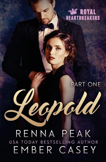 Leopold: Part One: Royal Heartbreakers by Peak, Renna