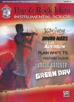 Pop & Rock Hits Instrumental Solos, Cello (Removable Part)/Piano Accompaniment: Level 2-3 [With CD (Audio)] by Galliford, Bill
