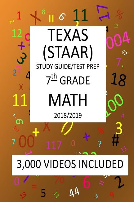 7th Grade TEXAS STAAR, MATH: 2019: 7th Grade Texas Assessment Academic Readiness MATH Test prep/study guide by Shannon, Mark