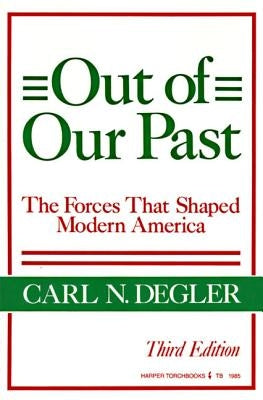 Out of Our Past by Degler, Carl N.