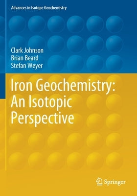 Iron Geochemistry: An Isotopic Perspective by Johnson, Clark