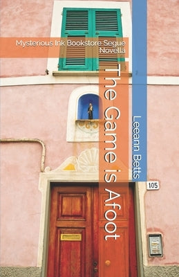 The Game is Afoot: Mysterious Ink Bookstore Segue Novella by Schlachter, Donna