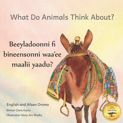 What Do Animals Think About?: Empathetic Questions for Ethiopian Animals in Afaan Oromo and English by Ready Set Go Books