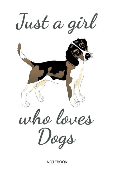 Just A Girl Who Loves Dogs: Hundeliebhaber Notizbuch mit Hundemotiv für die Hundefreundin Hundehalterin Mädchen I Hund Geschenk Hundebesitzerin Sp by Books, Pet