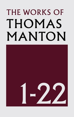 The Works of Thomas Manton: 22 Volume Set by Manton, Thomas