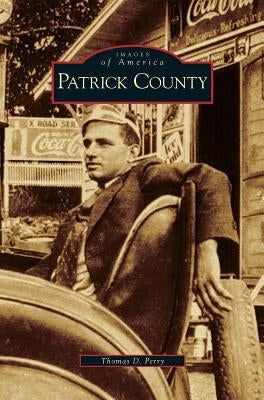 Patrick County by Perry, Thomas D.