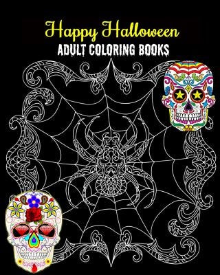 Happy Halloween Adult Coloring Books: An Outstanding Illustrated Nightmares Coloring Book, 100 Pages by Medwin Neal