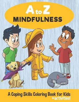 A to Z Mindfulness: A Coping Skills Coloring Book for Kids by Havlina, Shauna