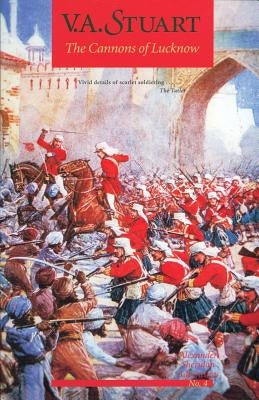The Cannons of Lucknow by Stuart, V. a.