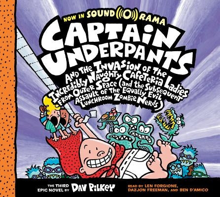 Captain Underpants and the Invasion of the Incredibly Naughty Cafeteria Ladies from Outer Space (Captain Underpants #3): Volume 3 by Pilkey, Dav