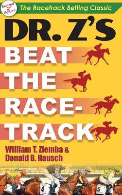 Dr. Z's Beat the Racetrack by Ziemba, William T.