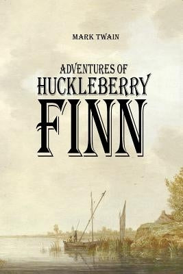 Adventures of Huckleberry Finn by Twain, Mark