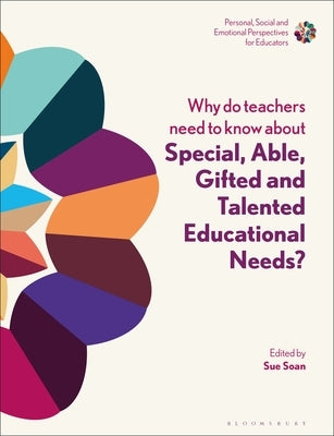 Why Do Teachers Need to Know about Diverse Learning Needs?: Strengthening Professional Identity and Well-Being by Soan, Sue