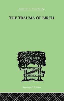 The Trauma of Birth by Rank Otto