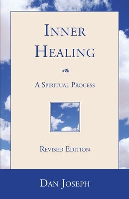 Inner Healing: A Spiritual Process by Joseph, Dan