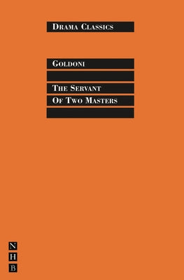 The Servant of Two Masters by Goldoni, Carlo