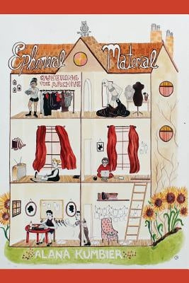 Ephemeral Material: Queering the Archive by Kumbier, Alana