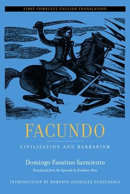 Facundo: Civilization and Barbarismvolume 12 by Sarmiento, Domingo Faustino