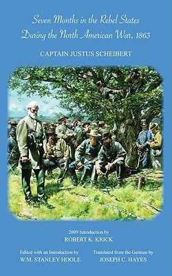 Seven Months in the Rebel States During the North American War, 1863 by Scheibert, Justus