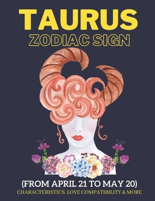 Taurus zodiac sign characteristics, love compatibility & More: (From April 21 to May 20): All you need to know about the Virgo zodiac sign by Sanjurjo, Daniel