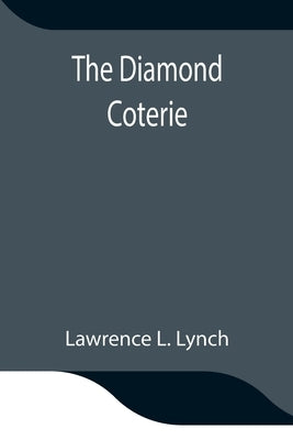 The Diamond Coterie by L. Lynch, Lawrence