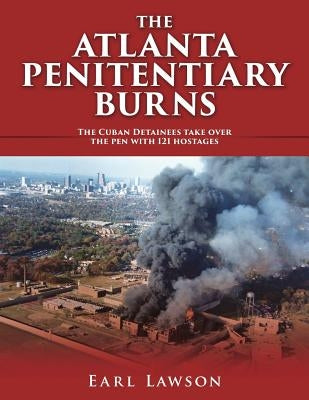 The Atlanta Penitentiary Burns by Lawson, Earl