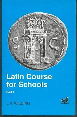 Latin Course for Schools Part 1 by Wilding, L. A.
