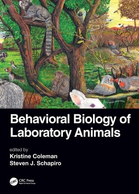 Behavioral Biology of Laboratory Animals by Coleman, Kristine