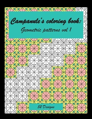 Campanule's coloring book: Geometric patterns coloring book 52 Designs by Hk, Nina
