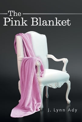 The Pink Blanket by Ady, J. Lynn