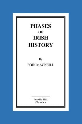 Phases of Irish History by MacNeill, Eoin