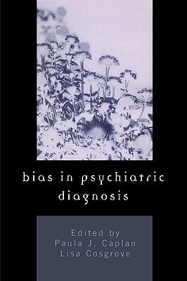 Bias in Psychiatric Diagnosis by Caplan, Paula J.
