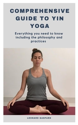 Yin Yoga by Gaspard, Leonard